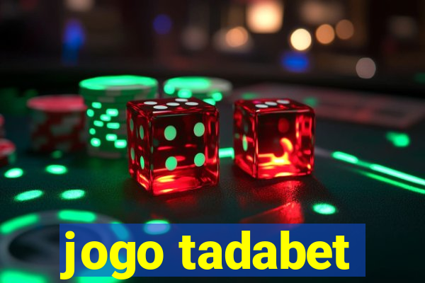 jogo tadabet